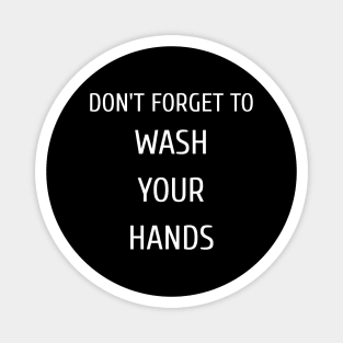 Don't Forget To Wash Your Hands Magnet